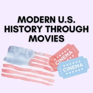Modern US History through Movies