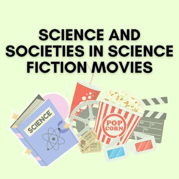 Science and Societies in Science Fiction Movies